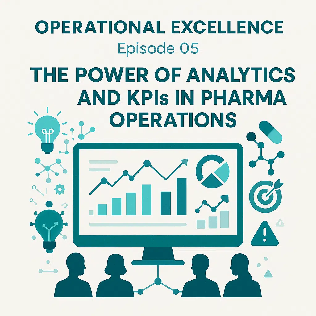Operational Excellence Episode 05: Data-Driven Decisions The Role of Analytics and KPIs in Guiding Strategic Actions